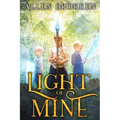 Light of Mine: A Towers of Light family read aloud