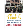 Repertoires of Terrorism: Organizational Identity and Violence in Colombia's Civil War