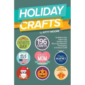 Holiday Crafts: 196 Crafts for Mother's Day, Father's Day, Valentines Day, 4th of July, Halloween Crafts, Thanksgiving Crafts, & Christmas Crafts!