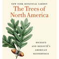The Trees of North America: Michaux and Redouté's American Masterpiece (Tiny Folio)
