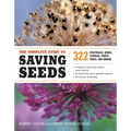 The Complete Guide to Saving Seeds: 322 Vegetables, Herbs, Fruits, Flowers, Trees, and Shrubs