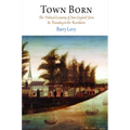 Town Born: The Political Economy of New England from Its Founding to the Revolution