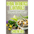 Herbal Antibiotics & Antivirals: Natural Healing with Herbal Medicine
