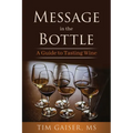Message in the Bottle: A Guide to Tasting Wine