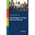 A Study Guide for Washington Irving's Rip Van Winkle