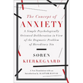 The Concept of Anxiety: A Simple Psychologically Oriented Deliberation in View of the Dogmatic Problem of Hereditary Sin