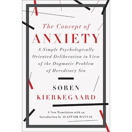 The Concept of Anxiety: A Simple Psychologically Oriented Deliberation in View of the Dogmatic Problem of Hereditary Sin