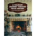 A Culinary Journey Through Texas History: A State Historic Sites Cookbook