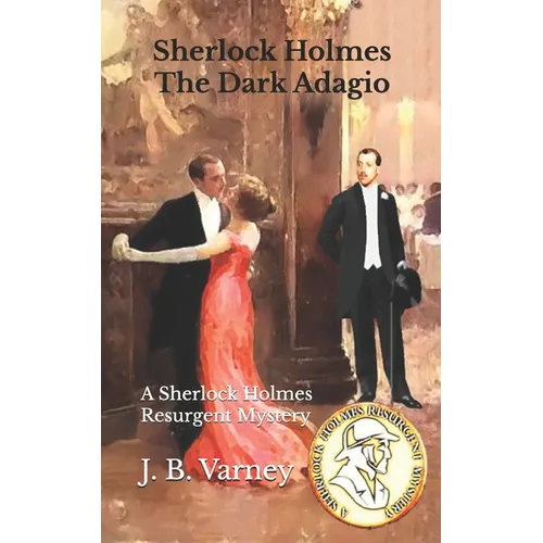 Sherlock Holmes The Dark Adagio: A Sherlock Holmes Resurgent Mystery