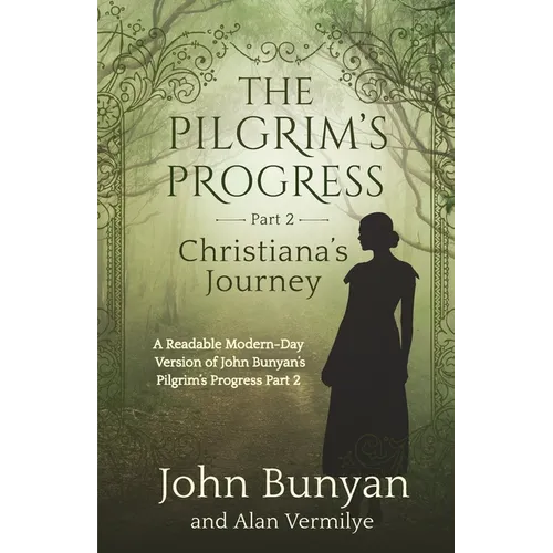 The Pilgrim's Progress Part 2 Christiana's Journey: Readable Modern-Day Version of John Bunyan's Pilgrim's Progress Part 2 (Revised and easy-to-read)