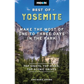 Moon Best of Yosemite: Make the Most of One to Three Days in the Park