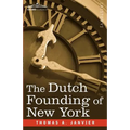 The Dutch Founding of New York
