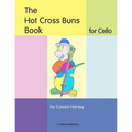 The Hot Cross Buns Book for Cello