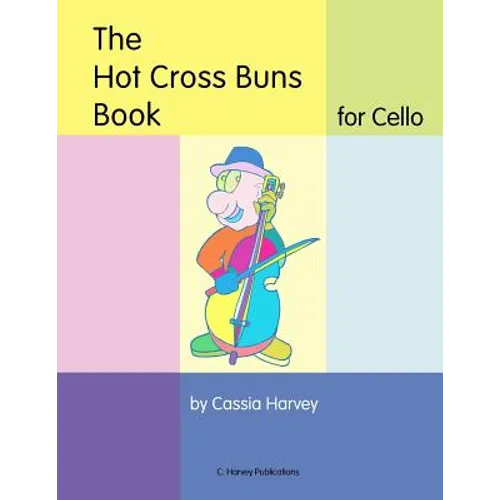 The Hot Cross Buns Book for Cello