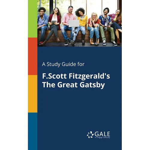 A Study Guide for F.Scott Fitzgerald's The Great Gatsby