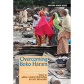 Overcoming Boko Haram: Faith, Society & Islamic Radicalization in Northern Nigeria