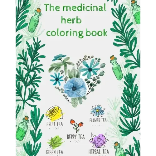 The medicinal herbs coloring book: the medicinal herbs coloring book / plant coloring book Medicinal Plants Coloring Book. Wildflowers Coloring Book .