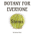 Botany for Everyone: Stems