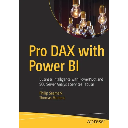 Pro Dax with Power Bi: Business Intelligence with Powerpivot and SQL Server Analysis Services Tabular