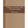 A Reference Grammar of the Cheyenne Language