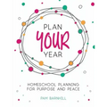 Plan Your Year: Homeschool Planning for Purpose and Peace