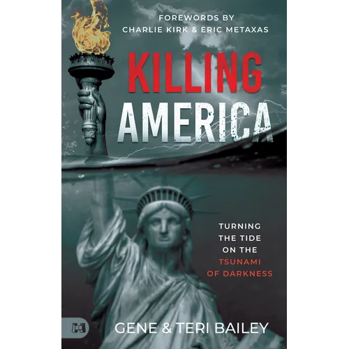Killing America: Turning the Tide on the Tsunami of Darkness