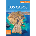 Fodor's Los Cabos: With Todos Santos, La Paz and Valle de Guadalupe