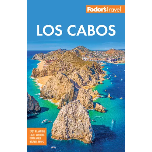 Fodor's Los Cabos: With Todos Santos, La Paz and Valle de Guadalupe