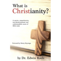 What is Christianity?: A concise, comprehensive, non-denominational, and understandable course of Biblical study