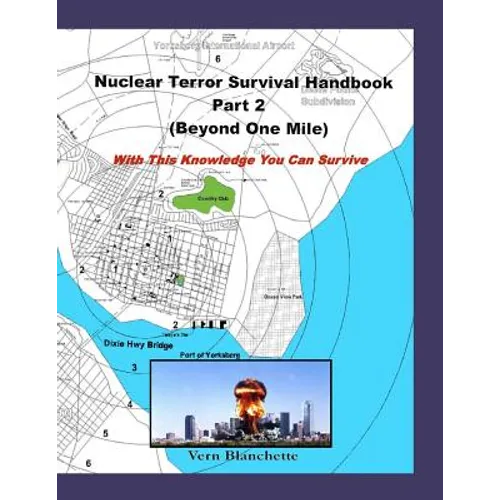 Nuclear Terror Survival Handbook Part 2 (Beyond One Mile): With this knowledge you can survive