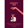 Narcissistic Abuse: How to disarm the narcissist after covert emotional abuse survive a Toxic relationship, narcissistic mother, partner o