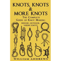 knots: The Complete Guide Of Knots- indoor knots, outdoor knots and sail knots