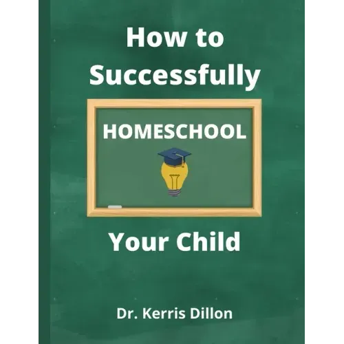 How to Successfully Homeschool Your Child: A 10 Year Public School Teacher Turned Homeschool Parent