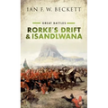 Rorke's Drift and Isandlwana: Great Battles