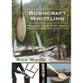 Bushcraft Whittling: Projects for Carving Useful Tools at Camp and in the Field