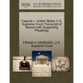 Capone V. United States U.S. Supreme Court Transcript of Record with Supporting Pleadings