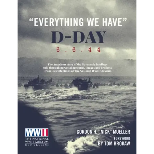 Everything We Have: D-Day 6.6.44