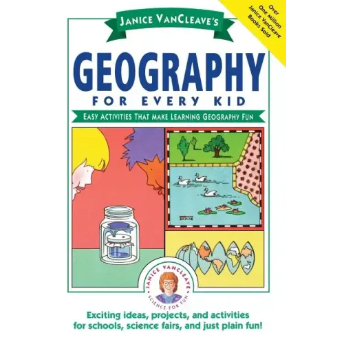 Janice Vancleave's Geography for Every Kid: Easy Activities That Make Learning Geography Fun