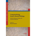Contextualizing Israel's Sacred Writings: Ancient Literacy, Orality, and Literary Production