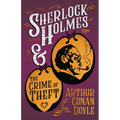 Sherlock Holmes and the Crime of Theft;A Collection of Short Mystery Stories - With Original Illustrations by Sidney Paget
