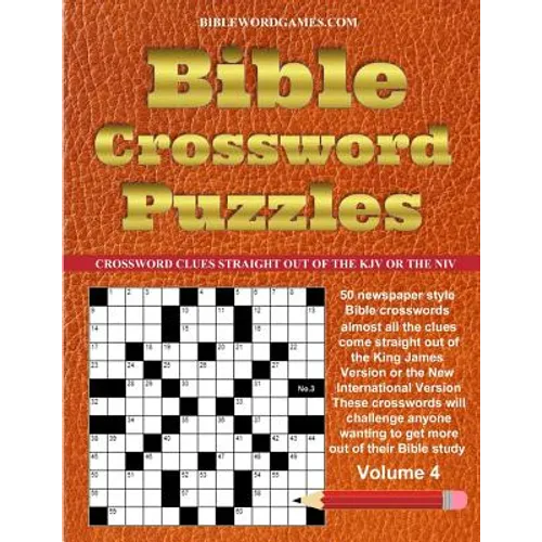 Bible Crossword Puzzles Volume 4: 50 Newspaper style Bible crosswords with almost all the clues straight from the Bible