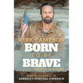 Born to Be Brave: How to Be a Part of America's Spiritual Comeback