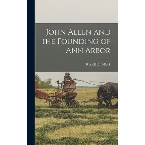 John Allen and the Founding of Ann Arbor