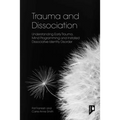 Trauma and Dissociation: Understanding Early Trauma, Mind Programming and Installed Dissociative Identity Disorder