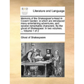 Memoirs of the Shakespear's-Head in Covent Garden: In Which Are Introduced Many Entertaining Adventures, and Several Remarkable Characters. by the Gho