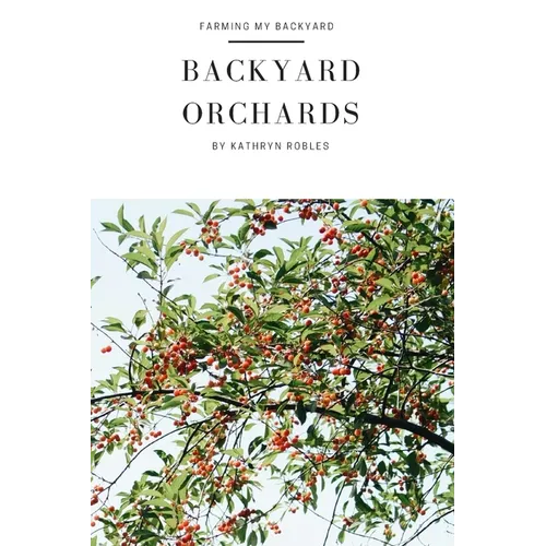 Backyard Orchards: How To Grow Fruit In The City