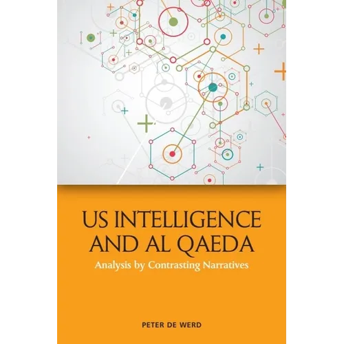 Us Intelligence and Al Qaeda: Analysis by Contrasting Narratives