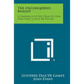 The Unconquered Knight: A Chronicle of the Deeds of Don Pero Nino, Count of Buelna