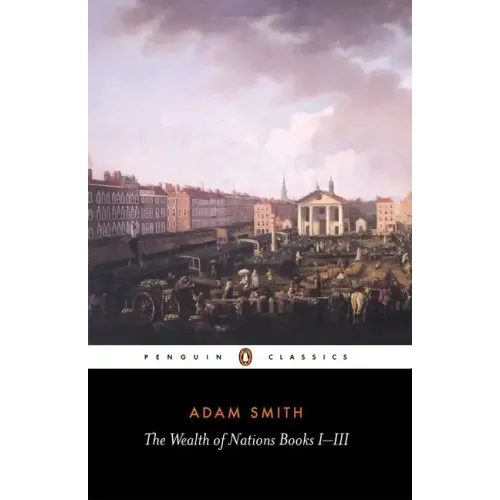 The Wealth of Nations: Books I-III