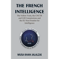 The French Intelligence: The Yellow Vests, the CNCTR and G10 Commissions and the EU Next Frontier for Intelligence